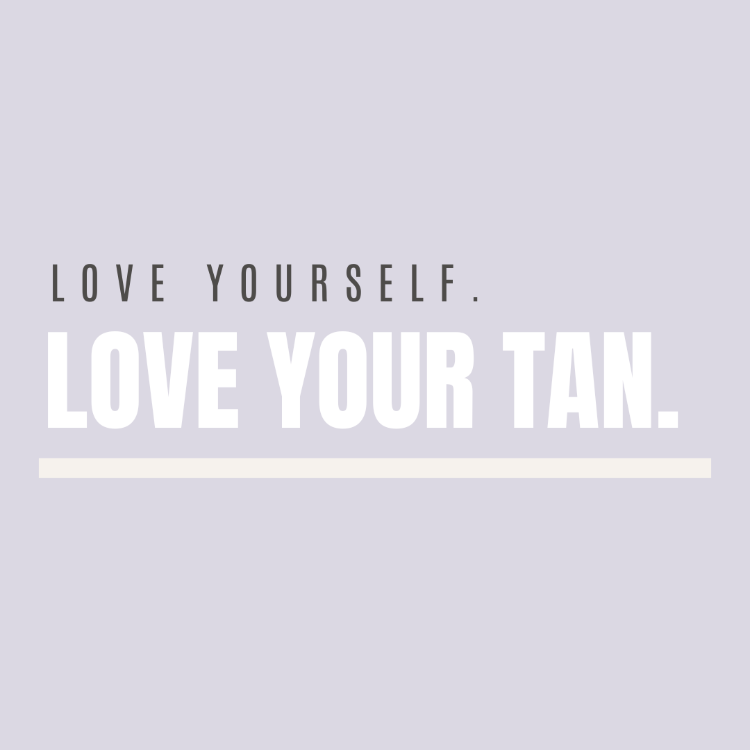 self tanning quote, love your tan